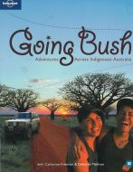 Going Bush - Secret Journeys in Indigenous Australia