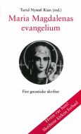 Maria Magdalenas evangelium : fire gnostiske tekster