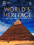 World´s Heritage: A Complete Guide to the Most Extraordinary Places