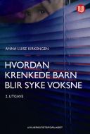 Hvordan krenkede barn blir syke voksne