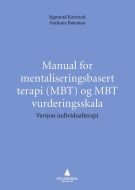 Manual for mentaliseringsbasert terapi (MBT) og MBT vurderingsskala : versjon individualterapi