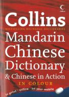 Collins Mandarin Chinese Dictionary. Chinese in Action