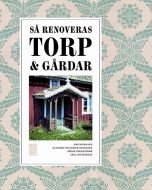 Så renoveras torp och gårdar