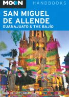 San Miguel de Allende, Guanajuato &amp; the Bajio