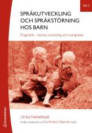 Språkutveckling och språkstörning hos barn. Del 2 : pragmatik - teorier, utveckling och svårigheter