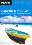 Cancun and Cuzmel: Including Playa Del Carmen, Tulum &amp; the Riviera Maya