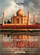 The World´s Great Wonders: How they were made and why they are amazing