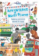 Adventures in Noisy Places: Packed Full of Activities and Over 250 Stickers