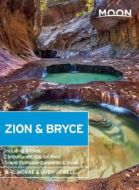 Zion &amp; Bryce: Including Arches, Canyonlands, Capitol Reef, Grand Staircase-Escalante &amp; Moab