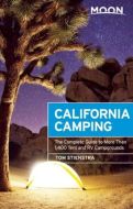 California Camping: The Complete Guide to More Than 1,400 Tent and RV Campgrounds