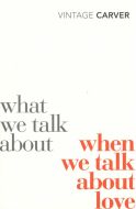 What We Talk About When We Talk About Love