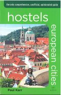 Hostels European Cities: The only comprehensive, unofficial, opinionated guide