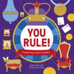 You Rule!: A Practical Guide to Creating Your Own Kingdom