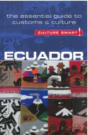 Culture Smart Ecuador: The essential guide to customs &amp; culture