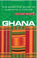 Culture Smart Ghana: The essential guide to customs &amp; culture