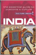 Culture Smart India: The essential guide to customs &amp; culture