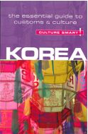 Culture Smart Korea: The essential guide to customs &amp; culture