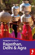 Rajasthan, Delhi &amp; Agra Handbook