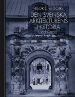 Den svenska arkitekturens historia : 1000-1800