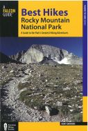 Best Hikes Rocky Mountain National Park : A Guide to the Park's Greatest Hiking Adventures