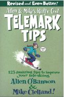 Allen &amp; Mike´s Really Cool Telemark Tips, Revised and Even Better!