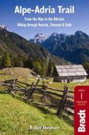 Alpe-Adria Trail: From the Alps to the Adriatic: Hiking Through Austria, Slovenia &amp; Italy