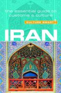 Culture Smart Iran: The essential guide to customs &amp; culture