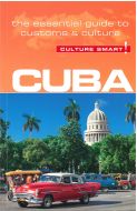 Culture Smart Cuba: The essential guide to customs &amp; culture