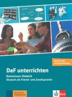 DaF unterrichten: Basiswissen Didaktik - Deutsch als Fremd- und Zweitsprache