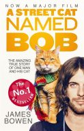 A Street Cat Named Bob: How One Man and His Cat Found Hope on the Streets