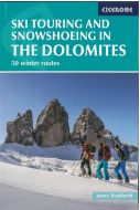 Ski Touring and Snowshoeing in the Dolomites: 50 Winter Routes