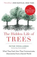 The Hidden Life of Trees: What They Feel, How They Communicate