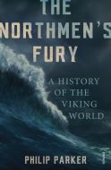 The Northmen´s Fury: A History of the Viking World