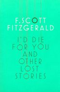 I´d Die for You: And Other Lost Stories