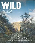 Wild Guide Scotland: Hidden Places, Great Adventures &amp; the Good Life