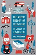 The Nordic Theory of Everything: In Search of a Better Life