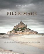 Pilgrimage: The Great Pilgrim Routes of Britain and Europe