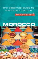 Culture Smart Morocco: The essential guide to customs &amp; culture