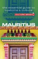 Culture Smart Mauritius: The essential guide to customs &amp; culture