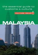 Culture Smart Malaysia: The essential guide to customs &amp; culture