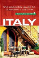 Culture Smart Italy: The essential guide to customs &amp; culture