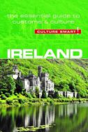 Culture Smart Ireland: The essential guide to customs &amp; culture