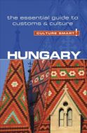 Culture Smart Hungary: The essential guide to customs &amp; culture