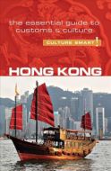 Culture Smart Hong Kong: The essential guide to customs &amp; culture