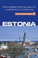 Culture Smart Estonia: The essential guide to customs &amp; culture