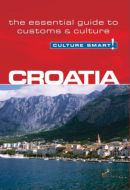 Culture Smart Croatia: The essential guide to customs &amp; culture