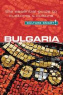 Culture Smart Bulgaria: The essential guide to customs &amp; culture