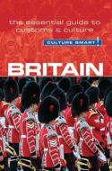 Culture Smart Britain: The essential guide to customs &amp; culture