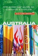 Culture Smart Australia: The essential guide to customs &amp; culture