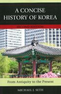 A Concise History of Korea: From Antiquity to the Present